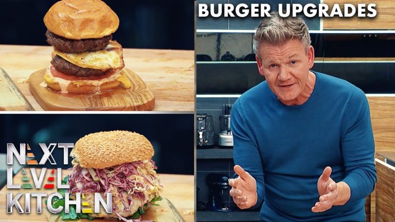 Gordon Ramsay Upgrades Your Burger | Next Level Kitchen